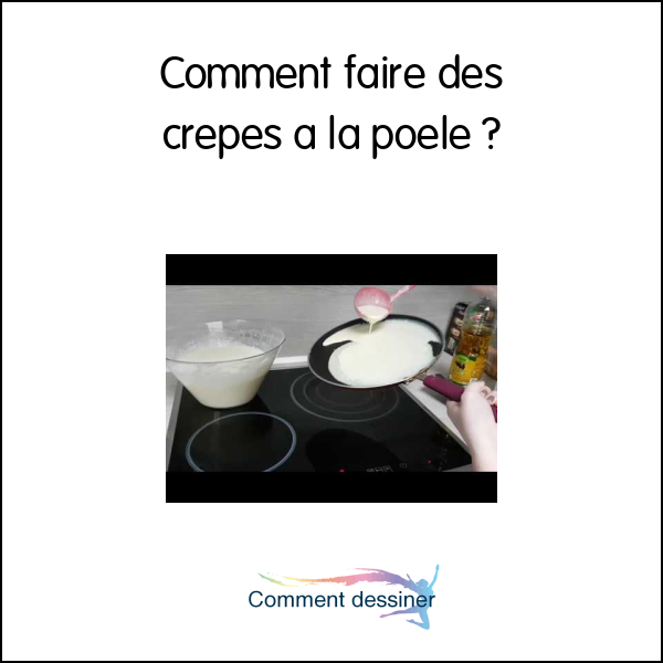 Comment faire des crepes a la poele